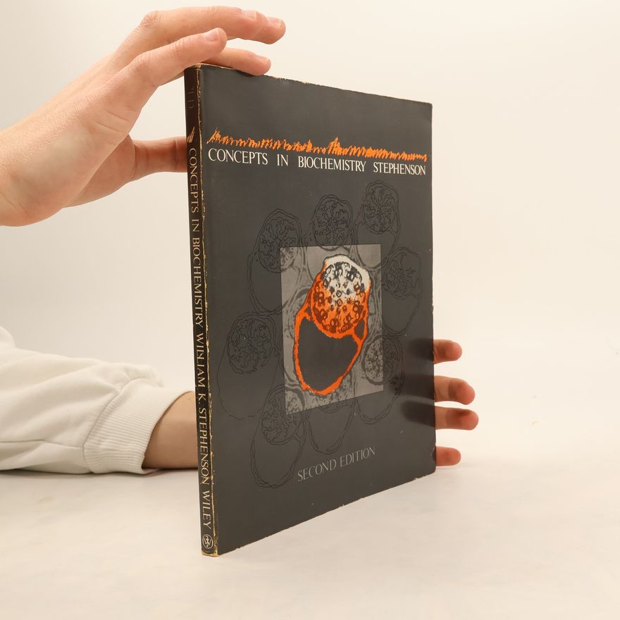 William Kay Stephenson Concepts in Biochemistry: Second Edition