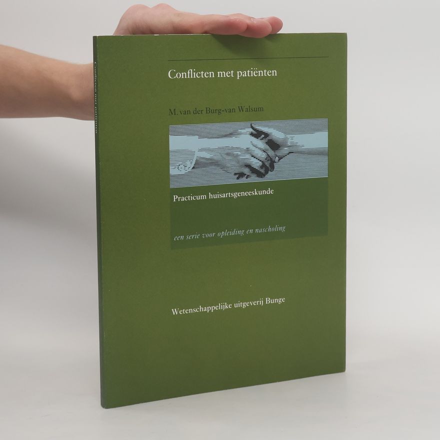 M. van der Burg-van Walsum Practicum huisartsgeneeskunde: Conflicten met patiënten