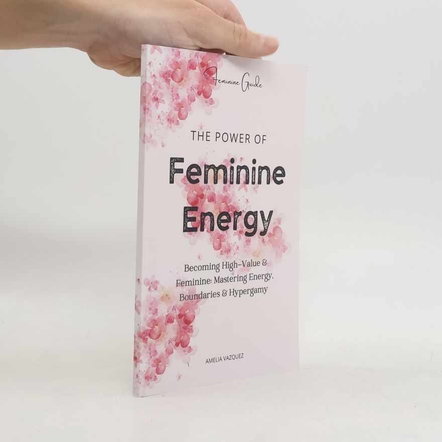 Amelia Vazquez The Power of Feminine Energy