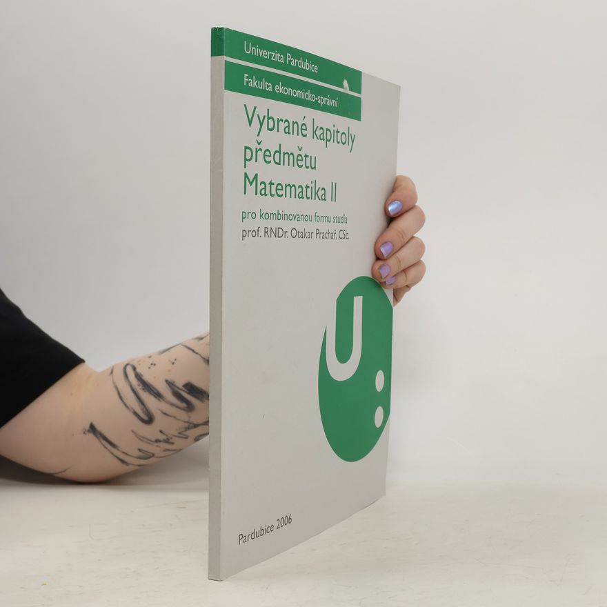 Univerzita Pardubice Univerzita Pardubice, Fakulta ekonomicko-správní: Vybrané kapitoly předmětu Matematika II