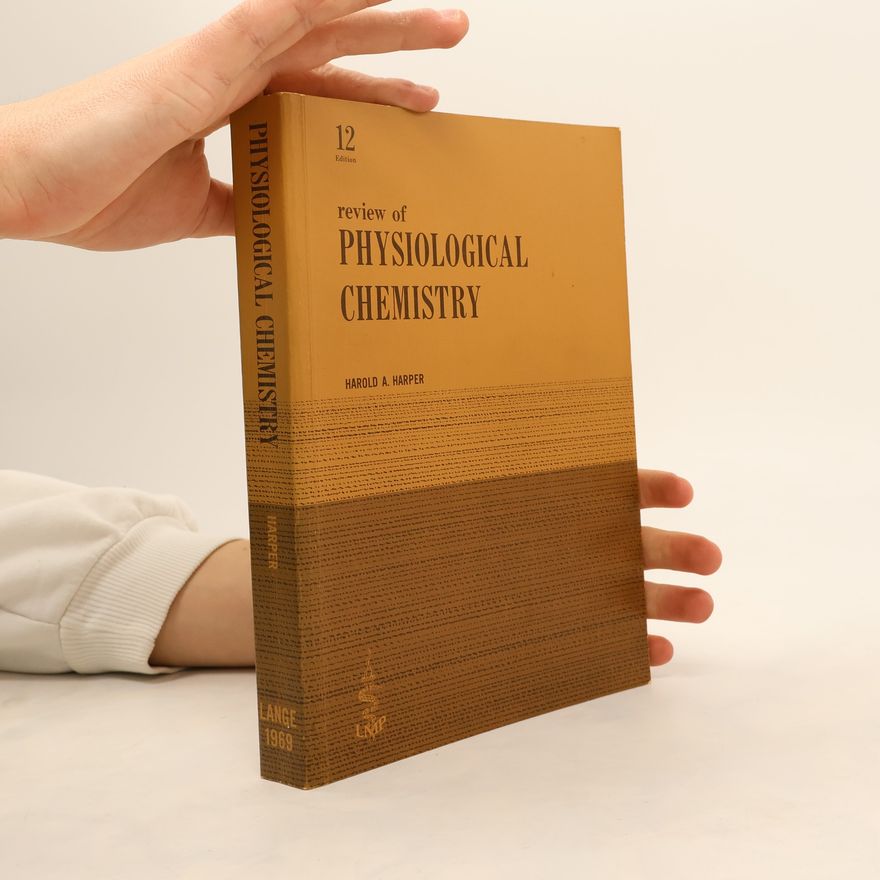 Harold A. Harper Review of Physiological Chemistry 12