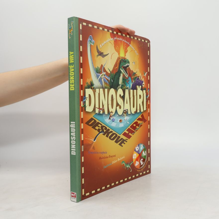 Madeleine Deny Dinosauři. 8 deskových her, při nichž se dozvíš spoustu věcí!