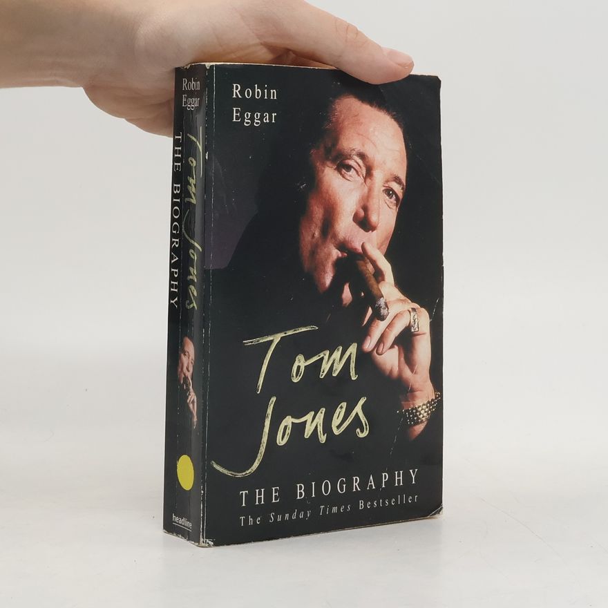 Robin Eggar Tom Jones : the biography