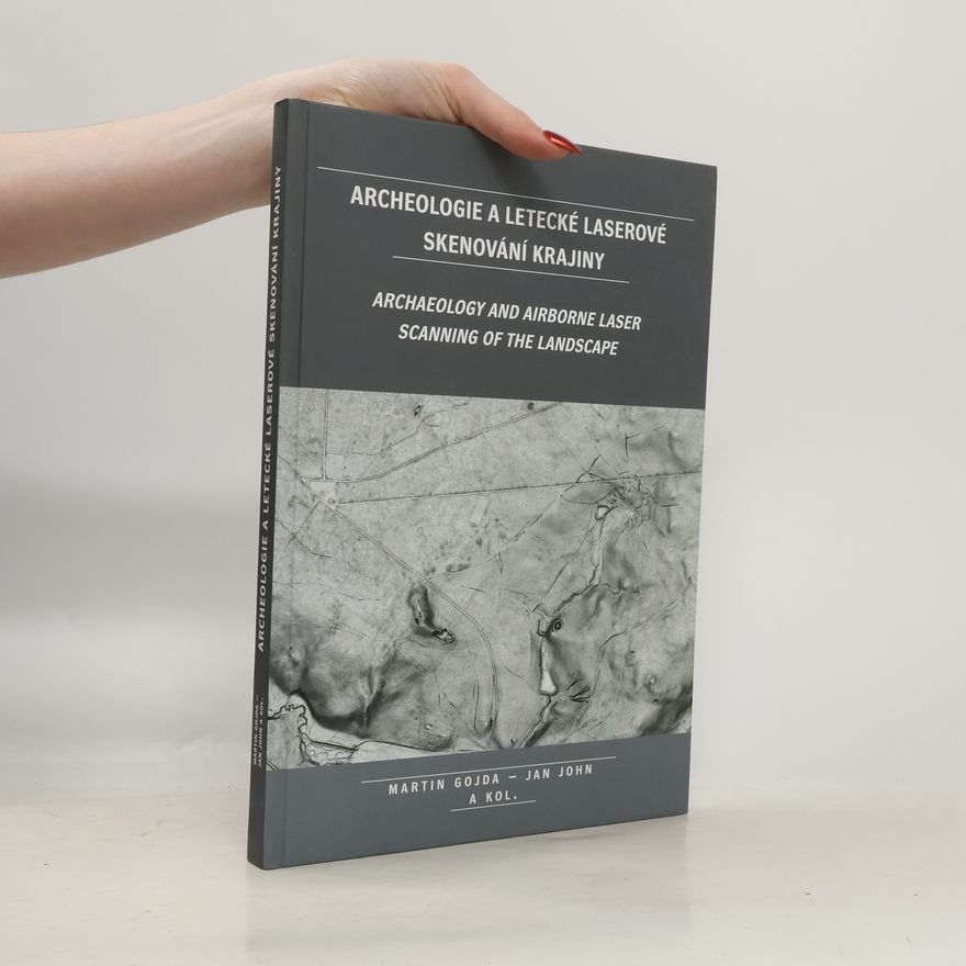 Martin Gojda Archeologie a letecké laserové skenování krajiny