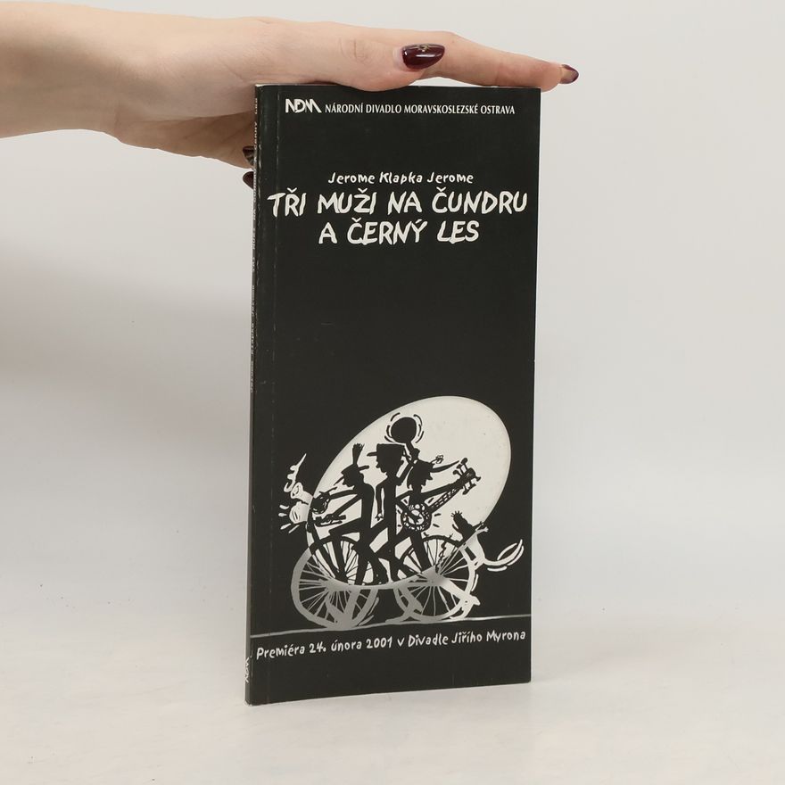 Jerome K. Jerome Tři muži na čundru a černý les