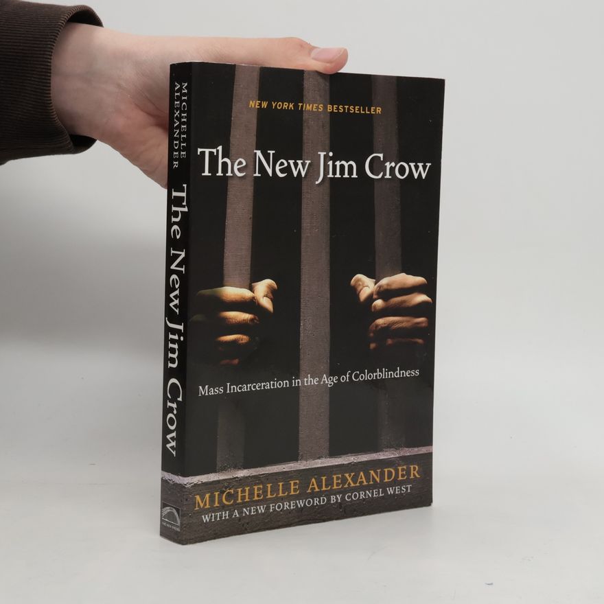 Michelle Alexander The new Jim Crow : mass incarceration in the age of colorblindness