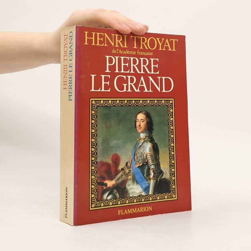 Henri Troyat Pierre le Grand