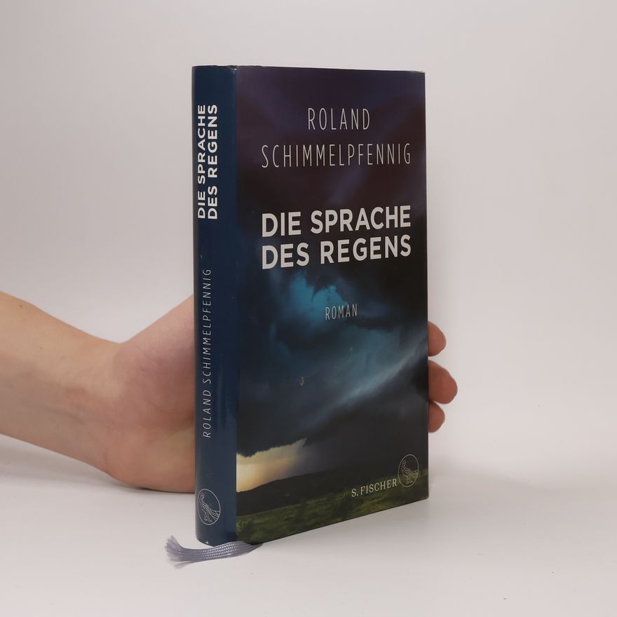 Roland Schimmelpfennig Die Sprache des Regens