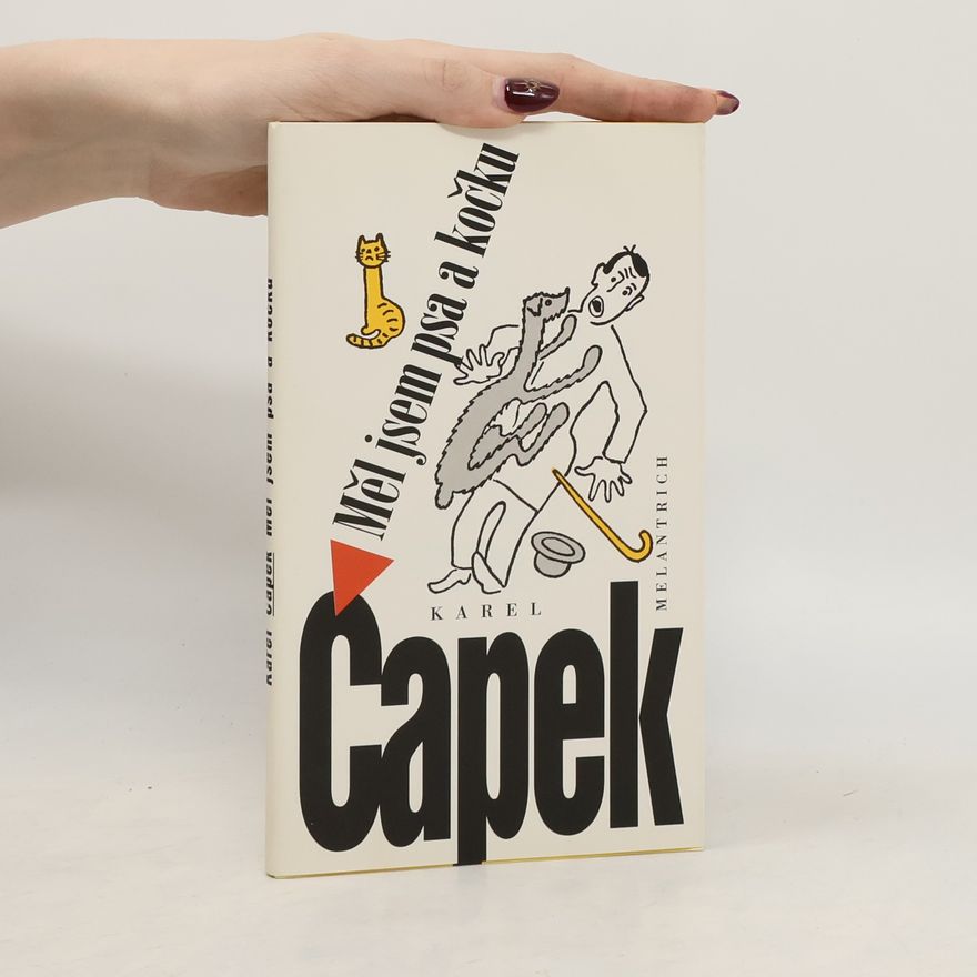 Karel Čapek Měl jsem psa a kočku