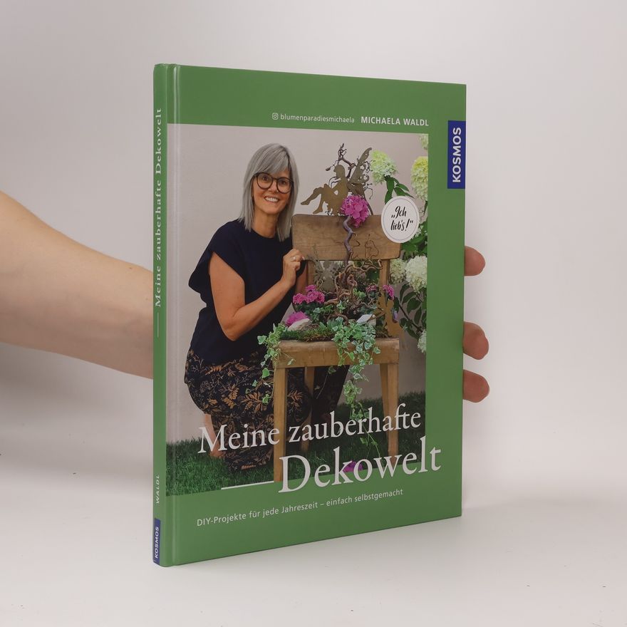 Michaela Waldl Meine zauberhafte Dekowelt