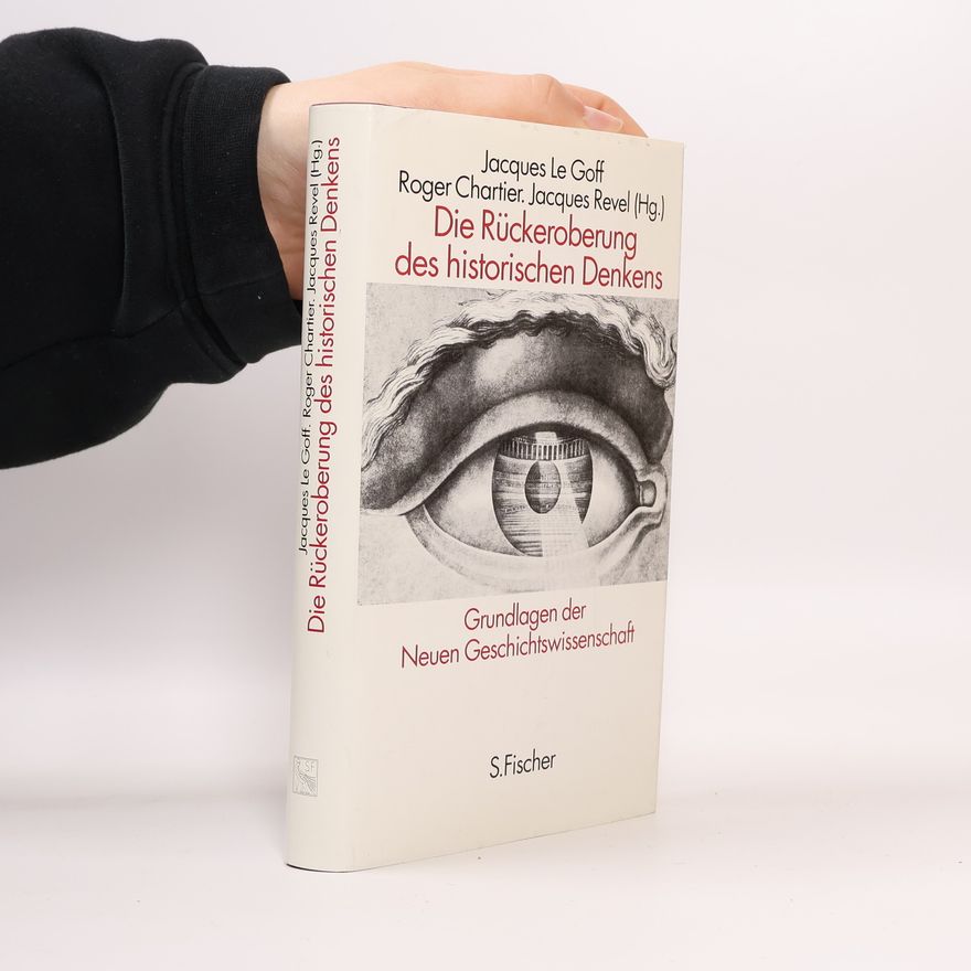 Jacques Revel Die Rückeroberung des historischen Denkens