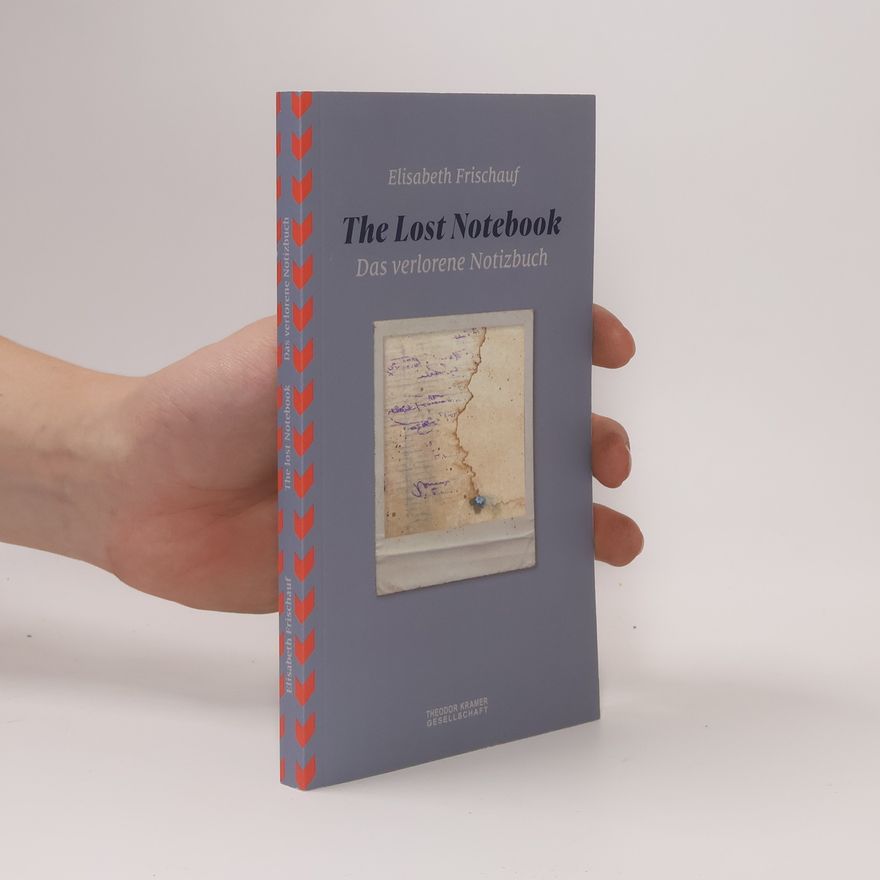 Elisabeth Frischauf The Lost Notebook / Das verlorene Notizbuch
