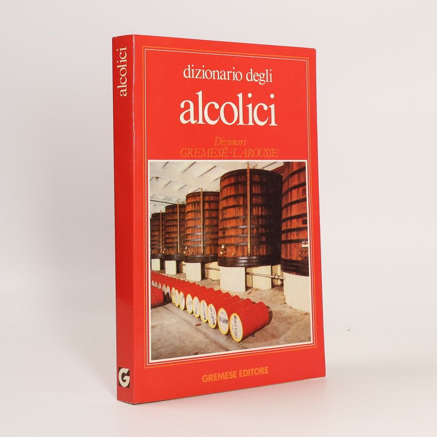 Bernard Sallé Dizionari Gremese-Larousse: Dizionario degli alcolici