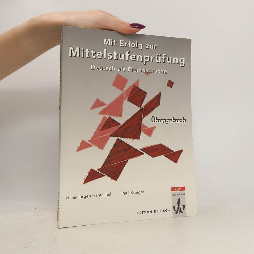 Hans Ju rgen Hantschel Mit Erfolg zur Mittelstufenprüfung. Deutsch als Fremdsprache