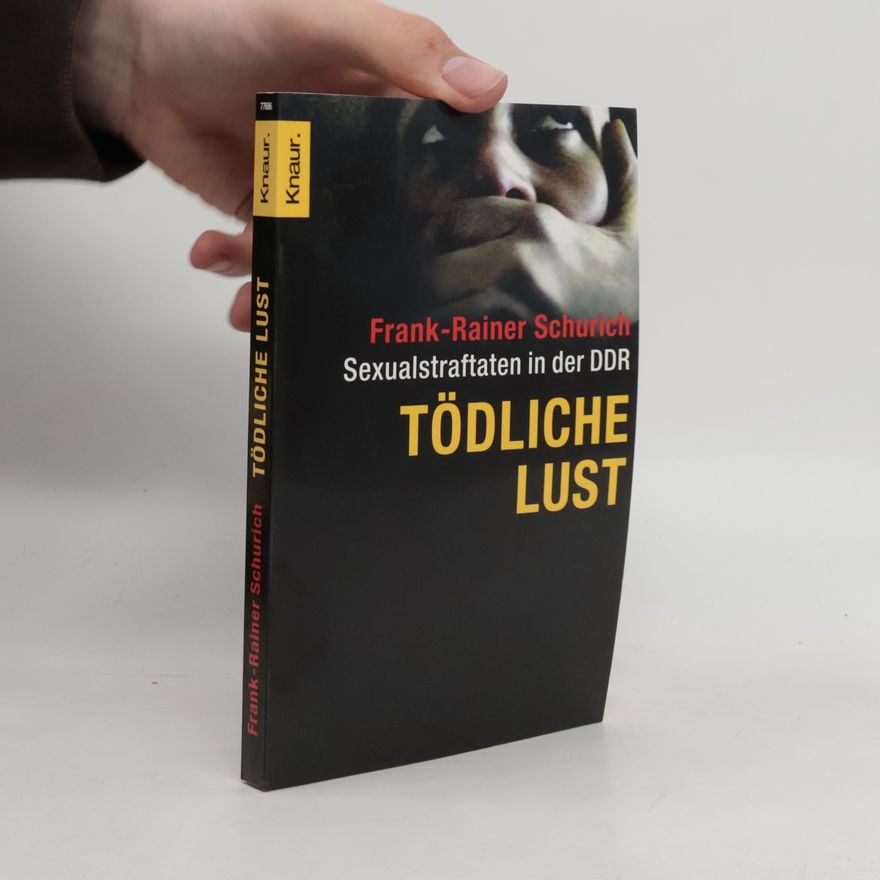 Frank-Rainer Schurich Tödliche Lust