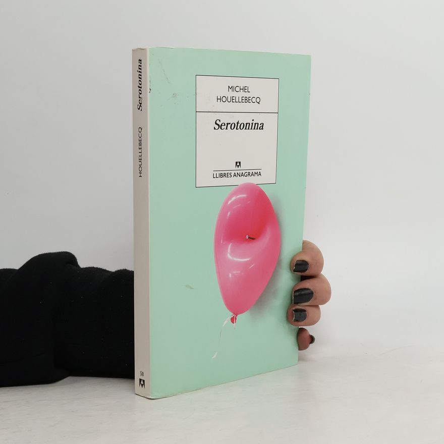 Michel Houellebecq Llibres Anagrama - 58: Serotonina