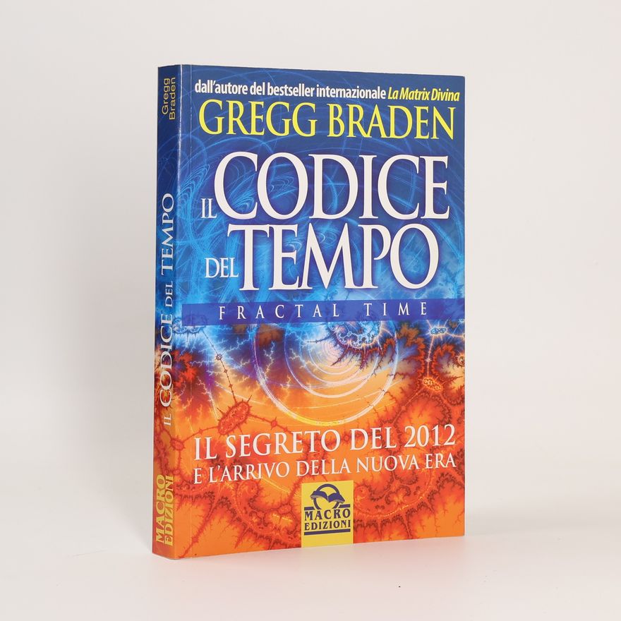 Gregg Braden Il codice del tempo. Fractal time