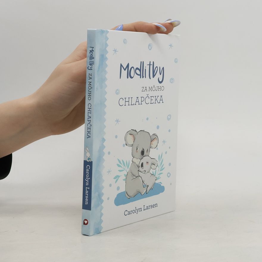 Carolyn Larsen Modlitby za môjho chlapčeka