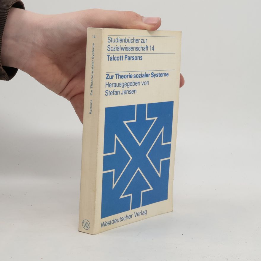 Talcott Parsons Zur Theorie sozialer Systeme