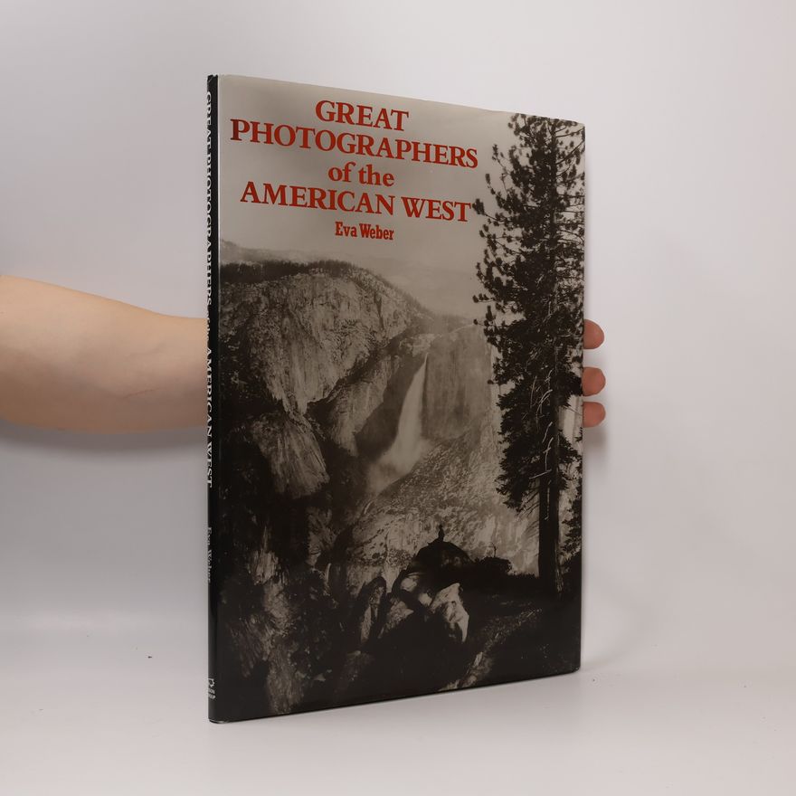 Eva Weber Great Photographers of the American West