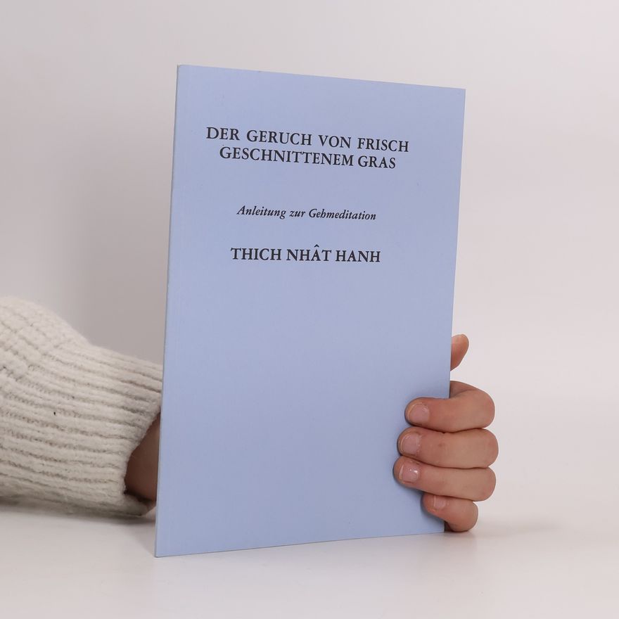 Thích Nhất Hạnh Der Geruch von frisch geschnittenem Gras