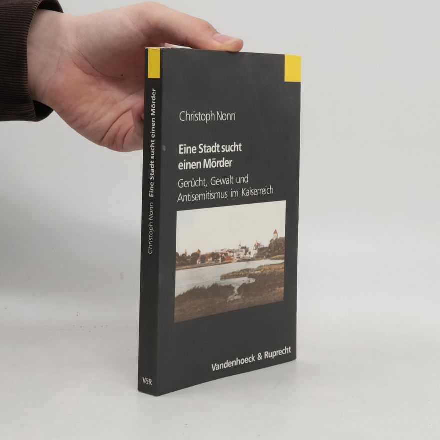 Christoph Nonn Eine Stadt sucht einen Mörder