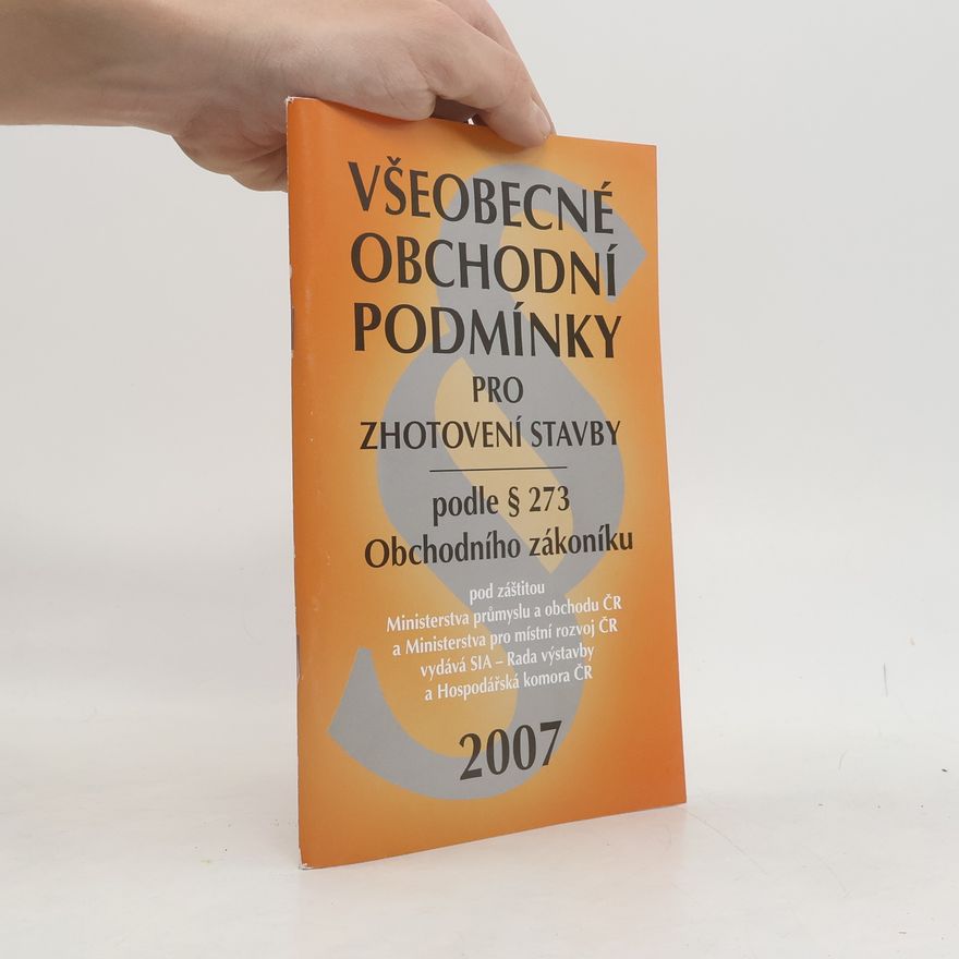 Kolektiv autorů Všeobecné obchodní podmínky pro zhotovení stavby podle § 273 Obchodního zákoníku