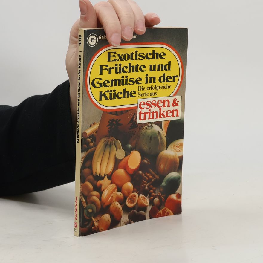 Gisa von Barsewisch Exotische Früchte und Gemüse in der Küche