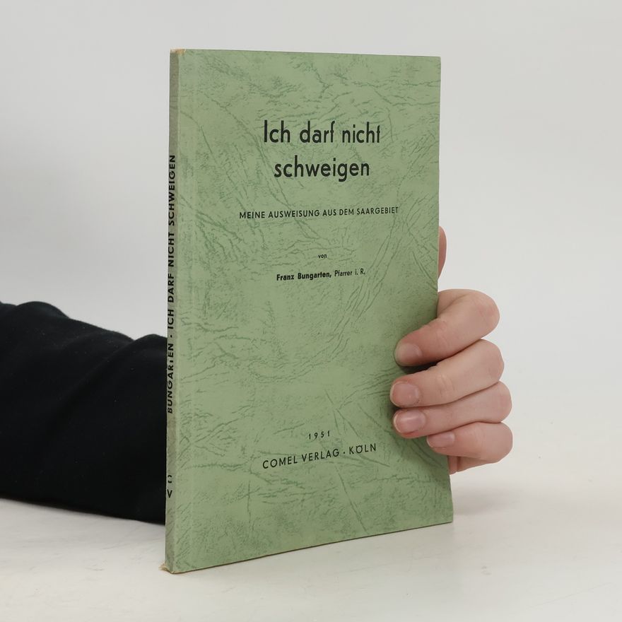 Franz Bungarten Ich darf nicht schweigen