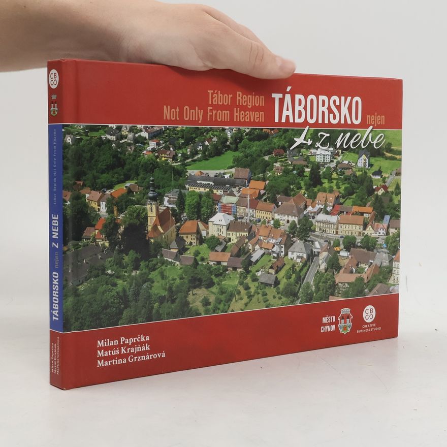 Matúš Krajňák Táborsko nejen z nebe = Tábor Region Not Only From Heaven