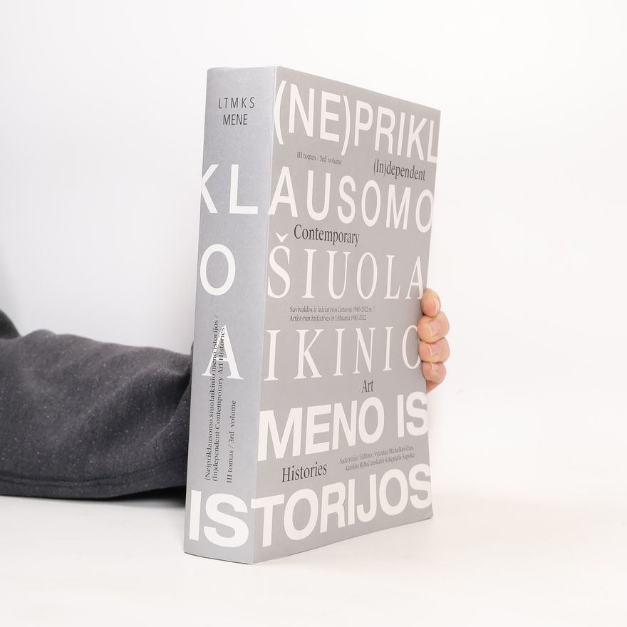 Kęstutis Šapoka (In)dependent Contemporary Art Histories III