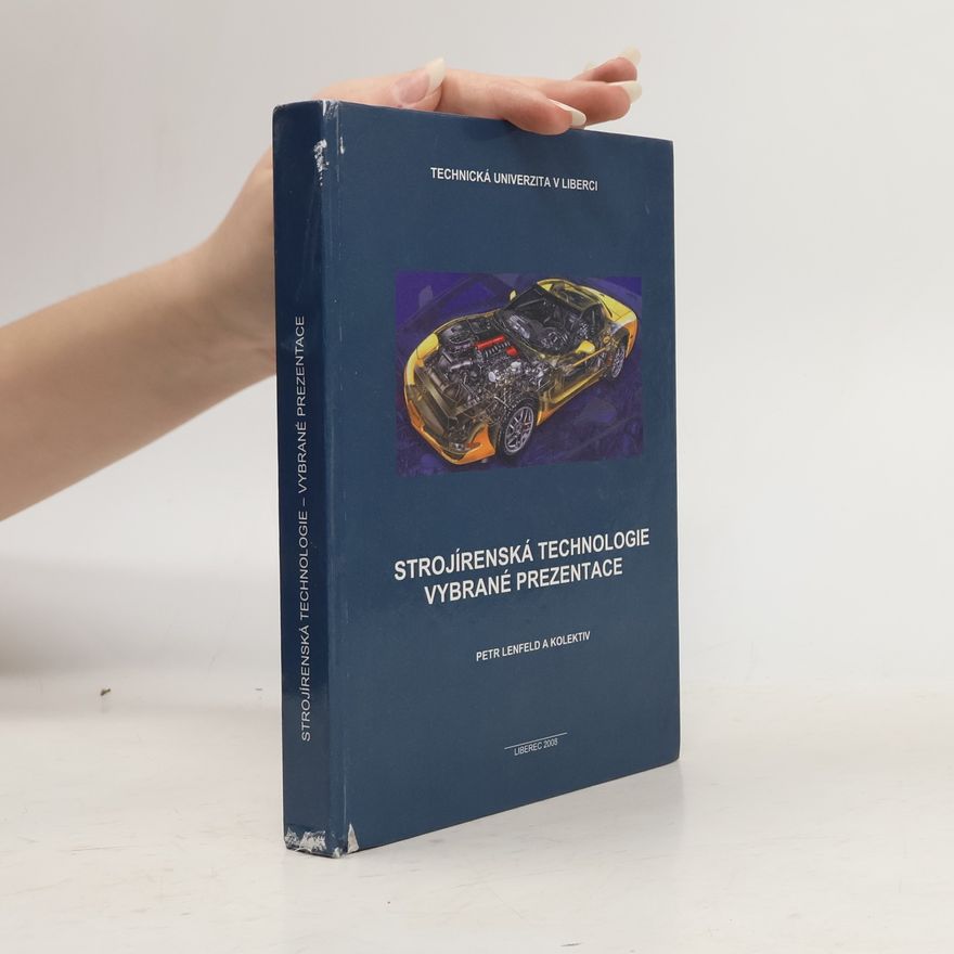 Petr Lenfeld Strojírenská technologie - vybrané prezentace