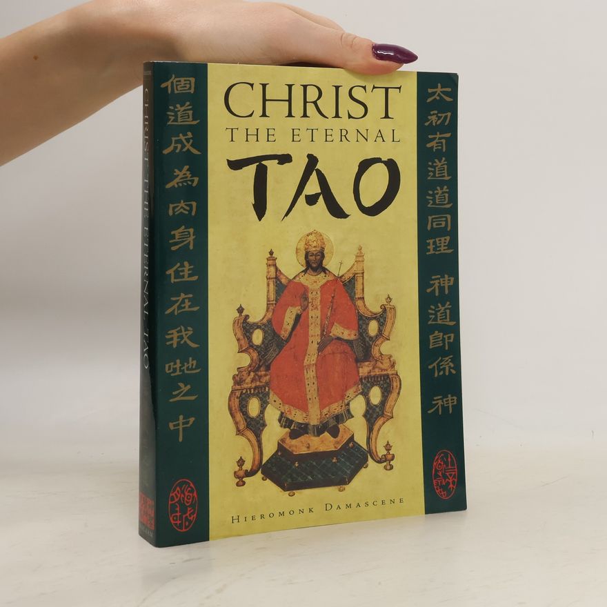 Hieromonk Damascene Christ the Eternal Tao