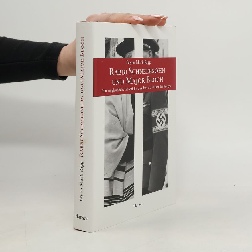 Bryan Mark Rigg Rabbi Schneersohn und Major Bloch