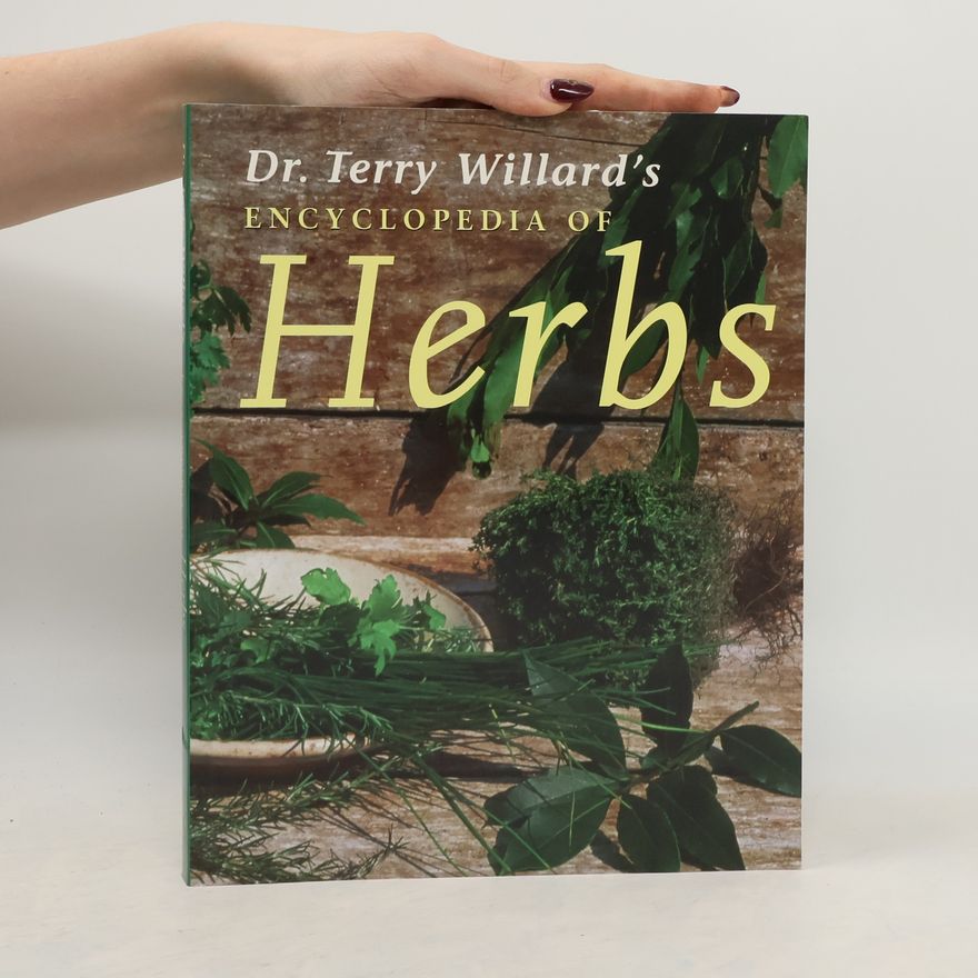 Dr. Terry Willard The Encyclopedia of Herbs and Their Clinical Uses