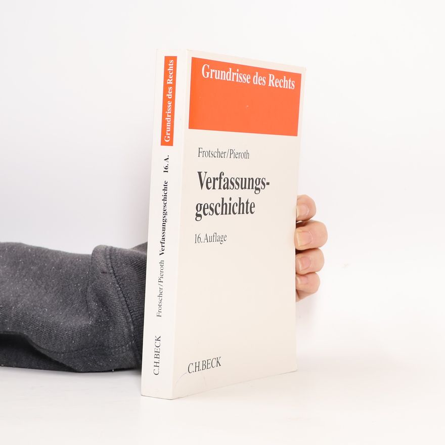 Bodo Pieroth Grundrisse des Rechts: Verfassungsgeschichte - 16. Auflage