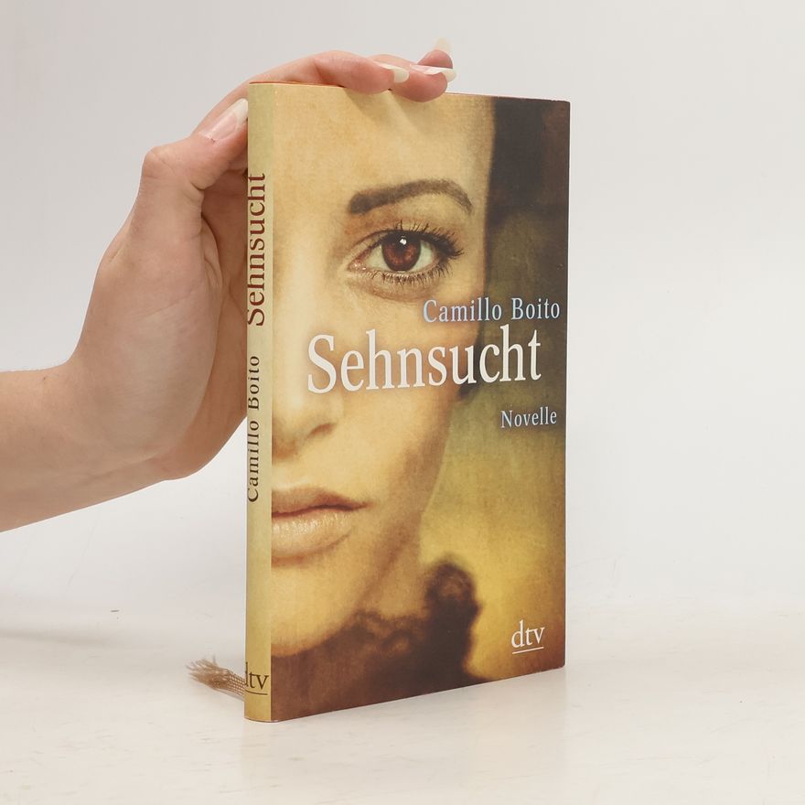 Camillo Boito Sehnsucht
