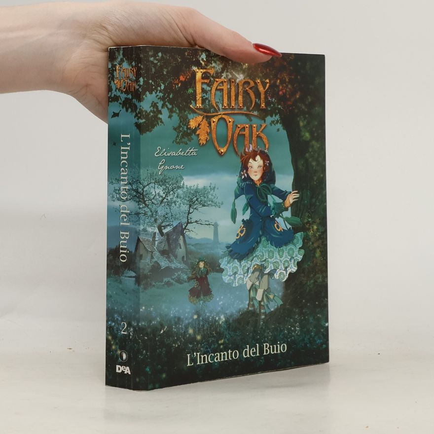 Elisabetta Gnone Fairy Oak - 2: L'incanto del buio