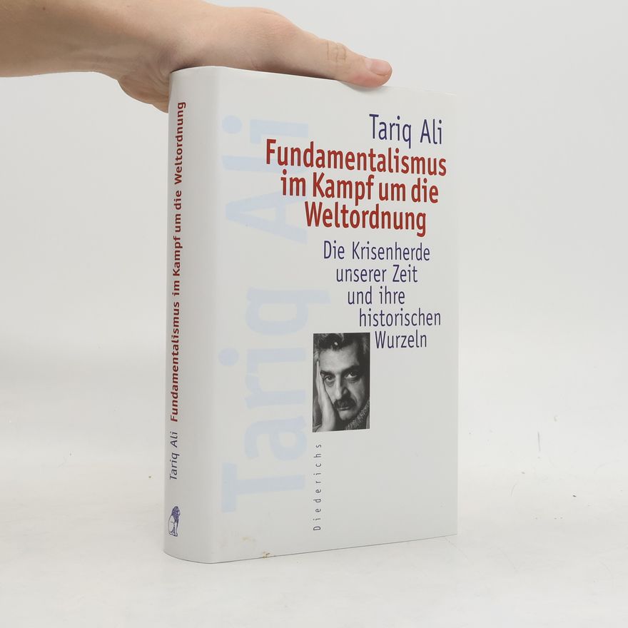 Tariq Ali Fundamentalismus im Kampf um die Weltordnung
