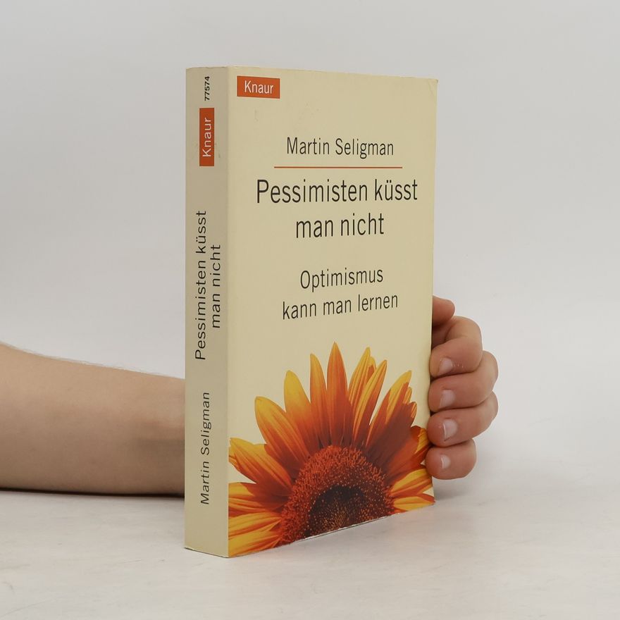 Martin E. P. Seligman Pessimisten küsst man nicht