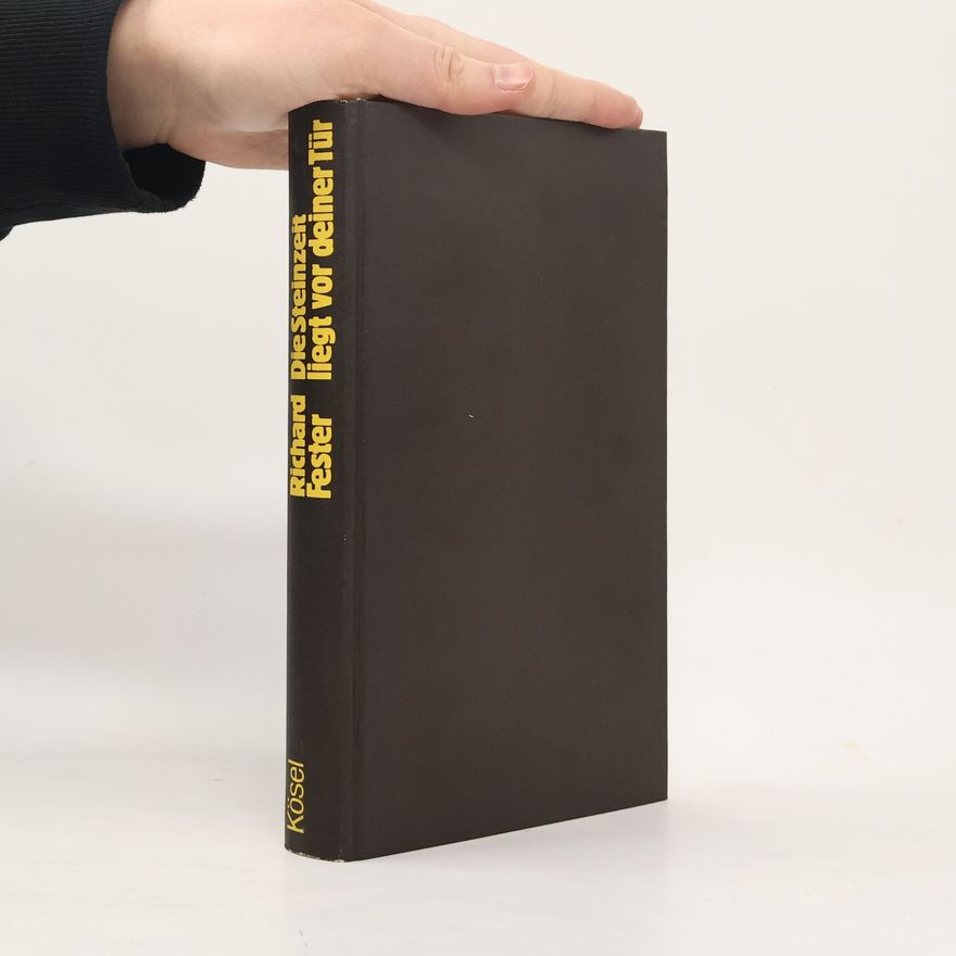 Richard Fester Kösel Sachbuch: Die Steinzeit liegt vor deiner Tür
