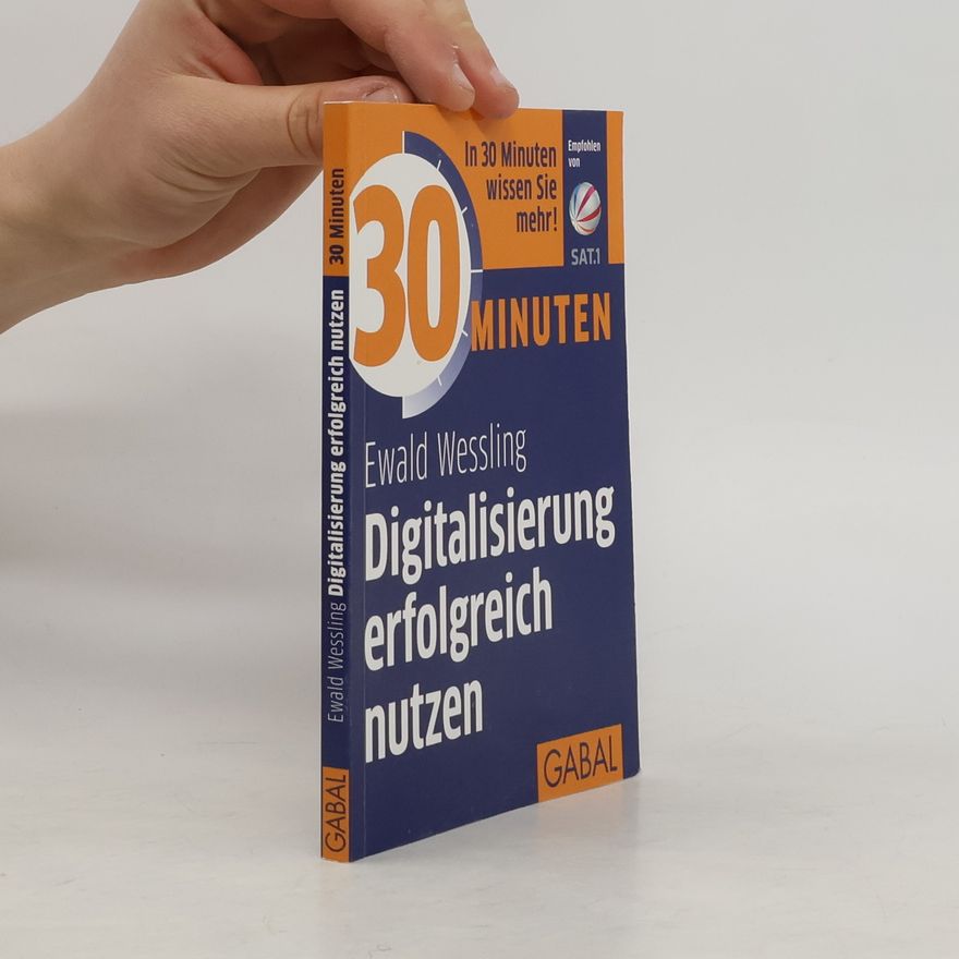 Ewald Wessling 30 Minuten Digitalisierung erfolgreich nutzen