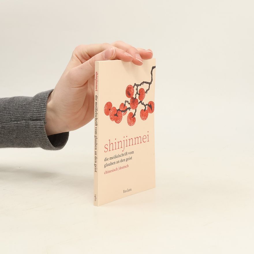 Wolfgang I Waas Shinjinmei. Die Meißelschrift vom Glauben an den Geist. Chinesisch/Deutsch