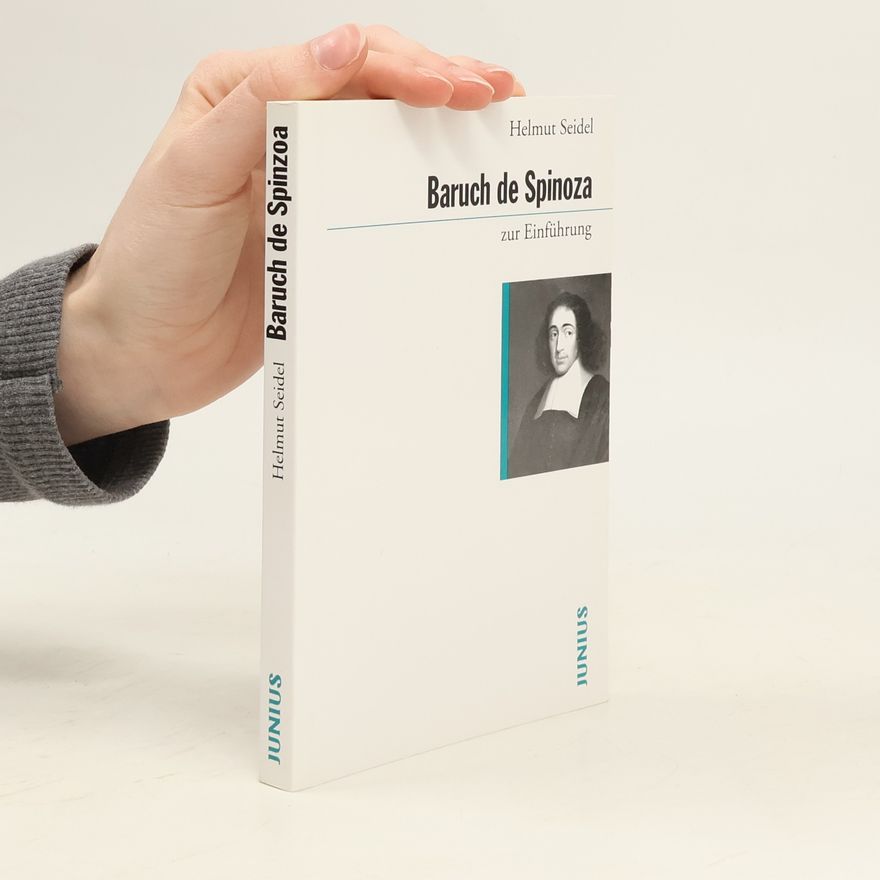 Helmut Seidel Baruch de Spinoza zur Einführung