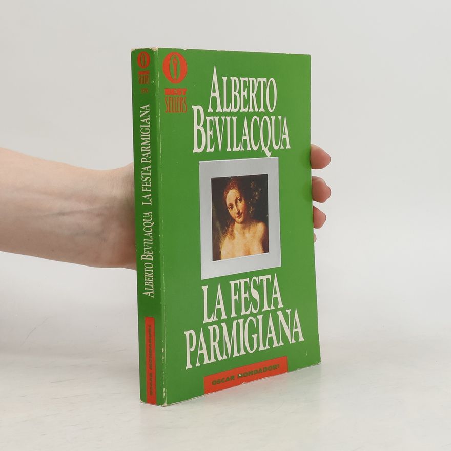 Alberto Bevilacqua Best Sellers - 270: La festa parmigiana