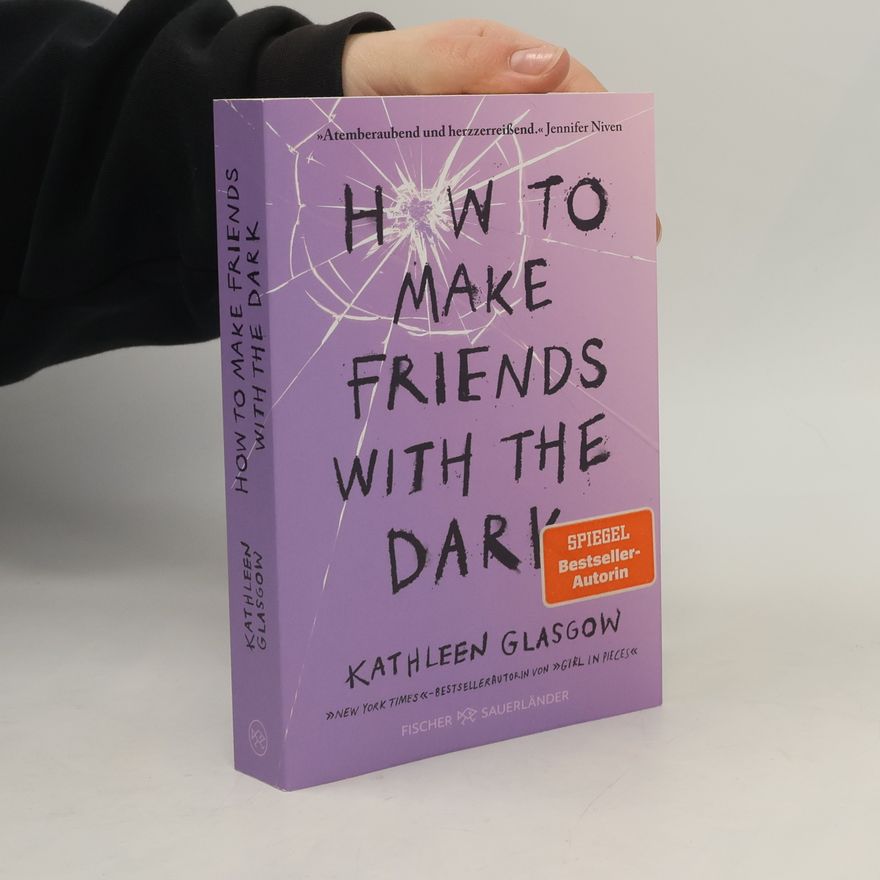 Kathleen Glasgow How to Make Friends with the Dark