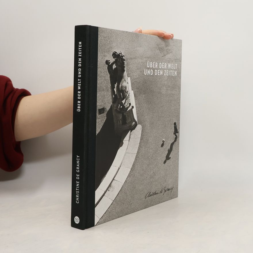 Christine de Grancy Über der Welt und den Zeiten