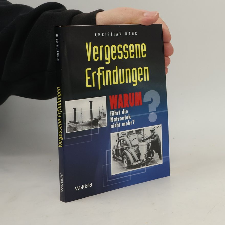 Christian Mähr Vergessene Erfindungen