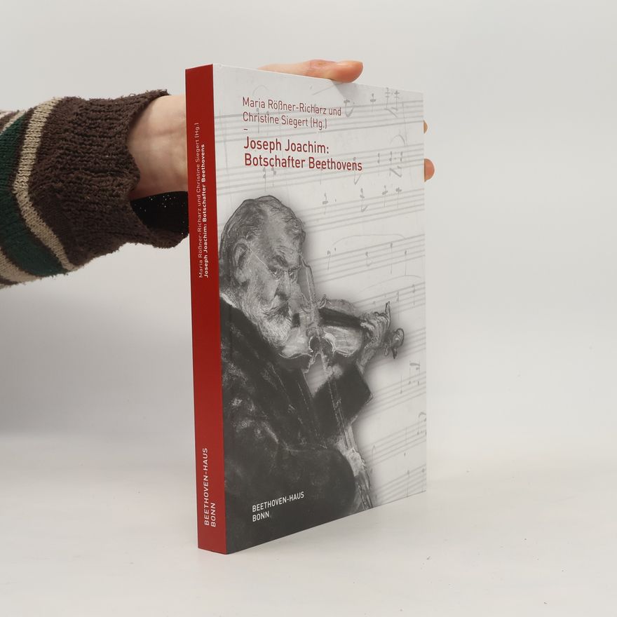 AA.VV. Joseph Joachim: Botschafter Beethovens
