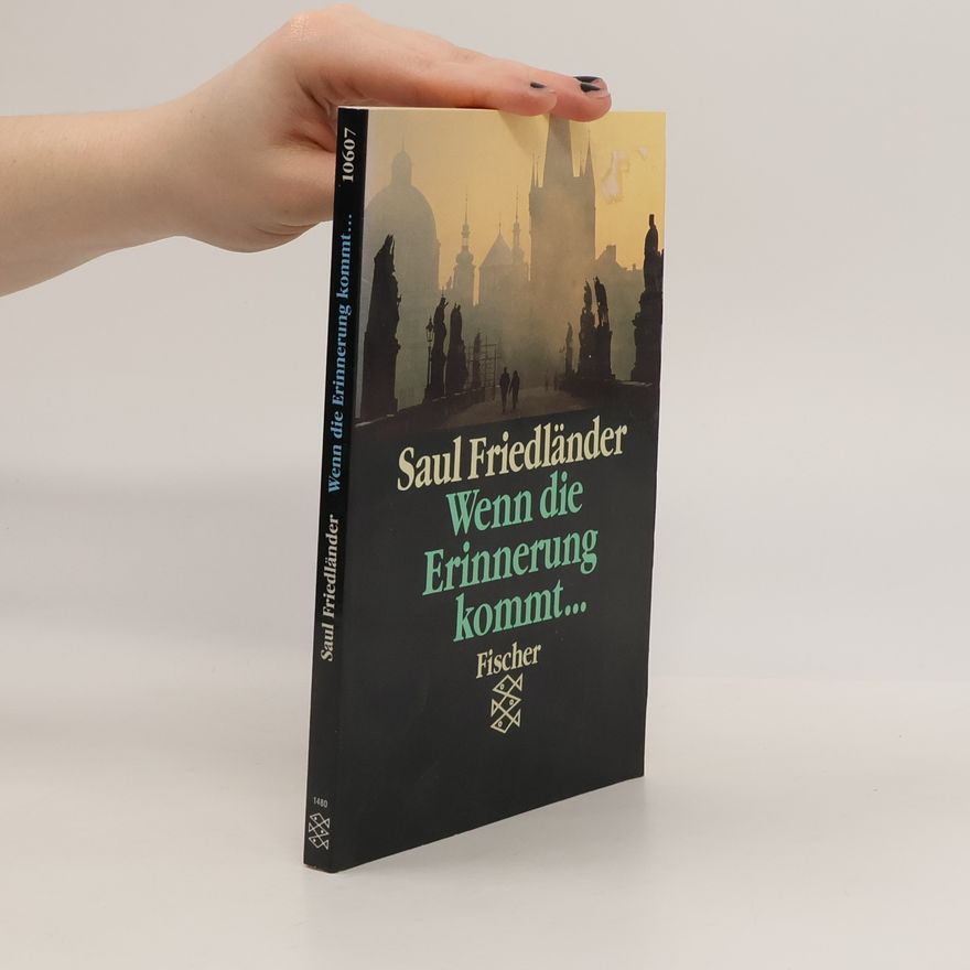 Saul Friedländer Wenn die Erinnerung kommt ...